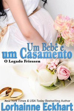 Um Bebê e um Casamento (O Legado Friessen, #2) (eBook, ePUB) - Eckhart, Lorhainne