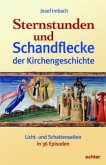 Sternstunden und Schandflecke der Kirchengeschichte