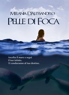 Pelle di Foca (eBook, ePUB) - D'Alessandro, Melania