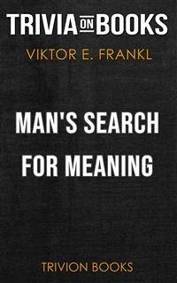 Man's Search for Meaning by Viktor E. Frankl (Trivia-On-Books) (eBook, ePUB) - Books, Trivion