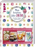 Mein kreatives Jahr 2020. Termine, Tipps & Inspirationen Mein kreatives Jahr 2020. Termine, Tipps & Inspirationen
