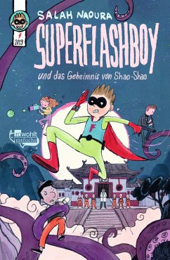 Superflashboy und das Geheimnis von Shao-Shao / Superflashboy Bd.2 - Naoura, Salah