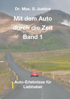 Mit dem Auto durch die Zeit Band 1 - Justice, Max. S.