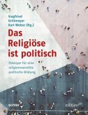 Das Religiöse ist politisch