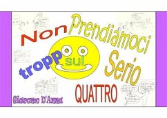 Non prendiamoci troppo sul serio! 4 (fixed-layout eBook, ePUB) - D'Anna, Giacomo