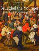 Brueghel the Younger: Drawings & Paintings (Annotated) (eBook, ePUB)
