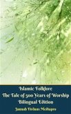 Islamic Folklore The Tale of 500 Years of Worship Bilingual Edition (fixed-layout eBook, ePUB)