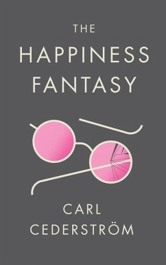 The Happiness Fantasy (eBook, ePUB) - Cederström, Carl