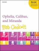 Chilcott, B: Ophelia, Caliban, and Miranda Chilcott, B: Ophelia, Caliban, and Miranda