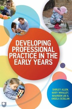 Developing Professional Practice in the Early Years - Allen, Shirley; Whalley, Mary; Lee, Maureen