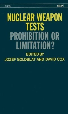 Nuclear Weapon Tests: Prohibition or Limitation? - Goldblat, Jozef / Cox, David (eds.)