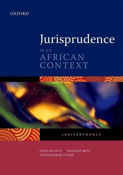 Jurisprudence in an African Context - Metz, Thaddeus; Oyowe, Oritsegbubemi