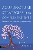 Acupuncture Strategies for Complex Patients (eBook, ePUB)