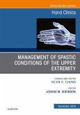 Management of Spastic Conditions of the Upper Extremity, An Issue of Hand Clinics E-Book (eBook, ePUB)
