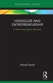 Heidegger and Entrepreneurship (eBook, PDF) Heidegger and Entrepreneurship (eBook, PDF)