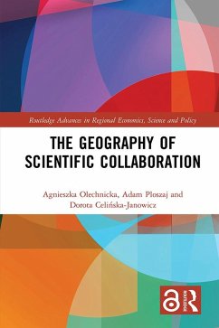 The Geography of Scientific Collaboration (eBook, PDF) - Olechnicka, Agnieszka; Ploszaj, Adam; Celinska-Janowicz, Dorota