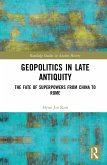 Geopolitics in Late Antiquity (eBook, ePUB)