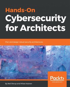 Hands-On Cybersecurity for Architects (eBook, ePUB) - Rerup, Neil; Aslaner, Milad