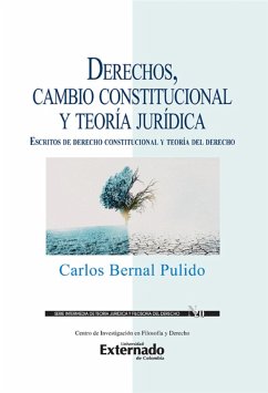 Cover Derechos, cambio constitucional y teoría jurídica : escritos de derecho constitucional y teoría del derecho (eBook, ePUB)