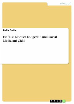 Einfluss Mobiler Endgeräte und Social Media auf CRM (eBook, PDF)