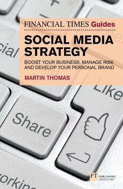 Financial Times Guide to Social Media Strategy, The (eBook, ePUB) - Thomas, Martin
