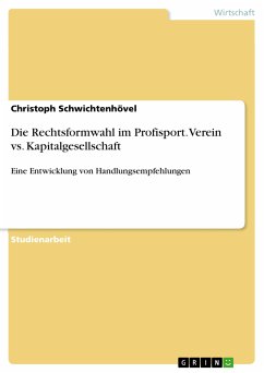 Die Rechtsformwahl im Profisport. Verein vs. Kapitalgesellschaft (eBook, PDF) - Schwichtenhövel, Christoph