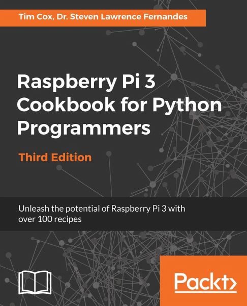 Raspberry Pi 3 Cookbook for Python Programmers (eBook, ePUB) Raspberry Pi 3 Cookbook for Python Programmers (eBook, ePUB)