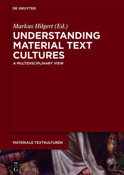 Understanding Material Text Cultures (eBook, PDF) Understanding Material Text Cultures (eBook, PDF)