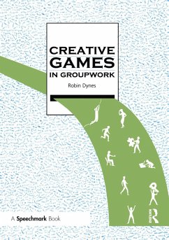 Creative Games in Groupwork (eBook, PDF) - Dynes, Robin