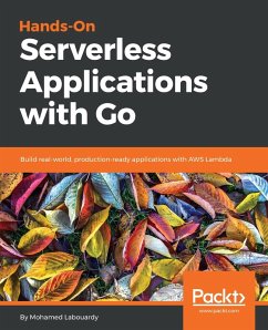 Hands-On Serverless Applications with Go (eBook, ePUB) - Labouardy, Mohamed