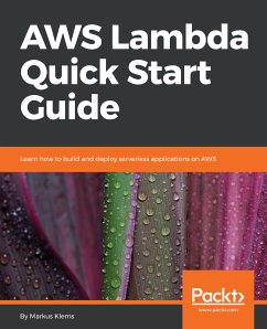 AWS Lambda Quick Start Guide (eBook, ePUB) - Klems, Markus