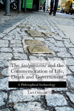 The 'Stolpersteine' and the Commemoration of Life, Death and Government (eBook, ePUB) - Östman, Lars