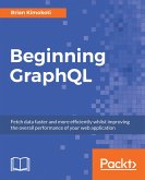 Beginning GraphQL (eBook, ePUB)