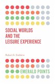 Social Worlds and the Leisure Experience (eBook, PDF)