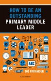 How to be an Outstanding Primary Middle Leader (eBook, ePUB)