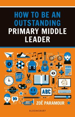 How to be an Outstanding Primary Middle Leader (eBook, ePUB) - Paramour, Zoë