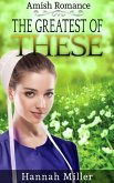 The Greatest of These - Christian Amish Romance (eBook, ePUB) The Greatest of These - Christian Amish Romance (eBook, ePUB)