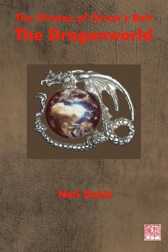 The Pirates of Orion's Belt: The Dragonworld (eBook, ePUB) - Dabb, Neil