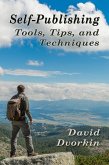 Self-Publishing Tools, Tips, and Techniques (eBook, ePUB) Self-Publishing Tools, Tips, and Techniques (eBook, ePUB)