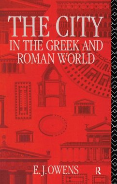 The City in the Greek and Roman World (eBook, PDF) - Owens, E. J.
