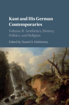 Kant and his German Contemporaries: Volume 2, Aesthetics, History, Politics, and Religion (eBook, PDF)