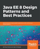 Java EE 8 Design Patterns and Best Practices (eBook, ePUB)