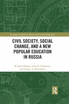 Civil Society, Social Change, and a New Popular Education in Russia (eBook, ePUB) - Morgan, W. John; Trofimova, Irina N.; Kliucharev, Grigori A.
