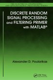 Discrete Random Signal Processing and Filtering Primer with MATLAB (eBook, ePUB)