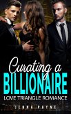 Curating a Billionaire - Love Triangle Romance (eBook, ePUB)