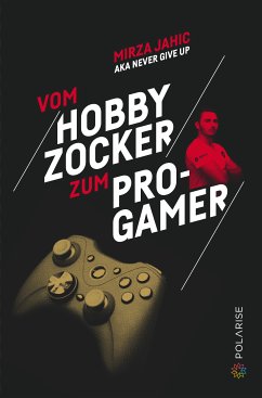 Vom Hobbyzocker zum Pro-Gamer (eBook, ePUB) - Jahic, Mirza