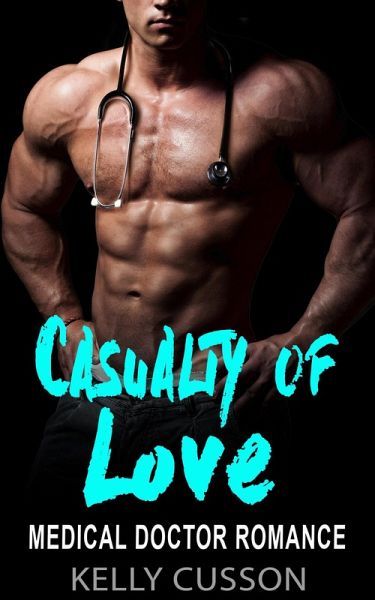 Casualty of Love - Medical Doctor Romance (eBook, ePUB)