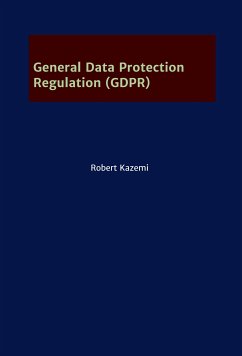 General Data Protection Regulation (GDPR) (eBook, ePUB) - Kazemi, Robert