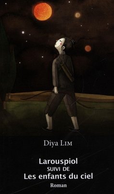 Larouspiol suivi de Les enfants du ciel (eBook, ePUB) - Diya Lim, Diya Lim