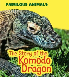 Story of the Komodo Dragon (eBook, PDF) - Ganeri, Anita